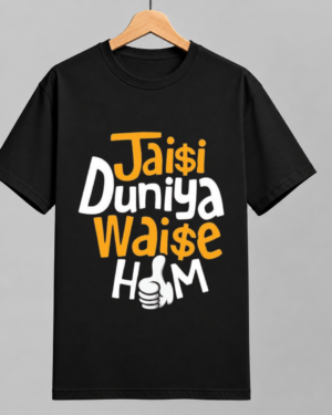 Jaisi Duniya Waise Hum Graphic Fit T-Shirt