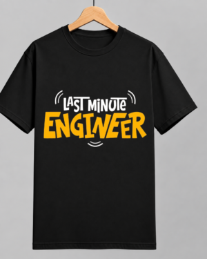 Last Minute Engineer Graphic Fit T-Shirt.