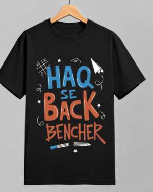 Haq Se Back Bencher Regular Fit T-Shirt.