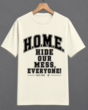 Home Hide Our Mess Regular Fit T-Shirt